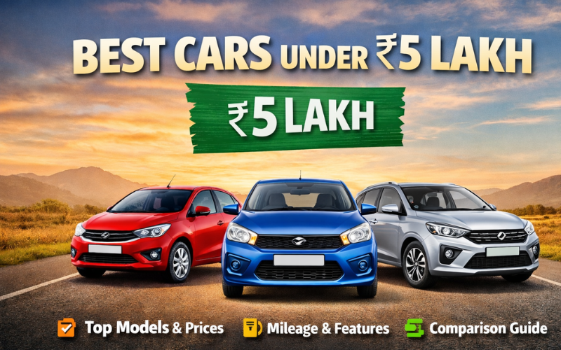 Best cars under ₹5 lakh: कम बजट में भारत की सबसे सस्ती और भरोसेमंद कारें